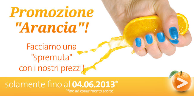 Promozione Arancia - Facciamo una "spremuta" con i nostri prezzi!
