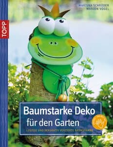 Buch 'Baumstarke Deko f�r den Garten'